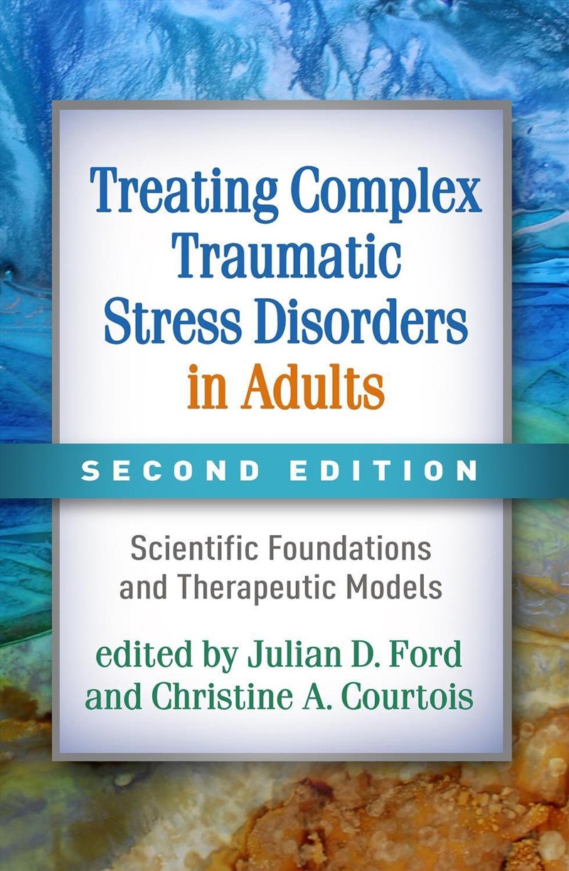Treating Complex Traumatic Stress Disorders in Adults, Second Edition/Product Detail/Healthcare
