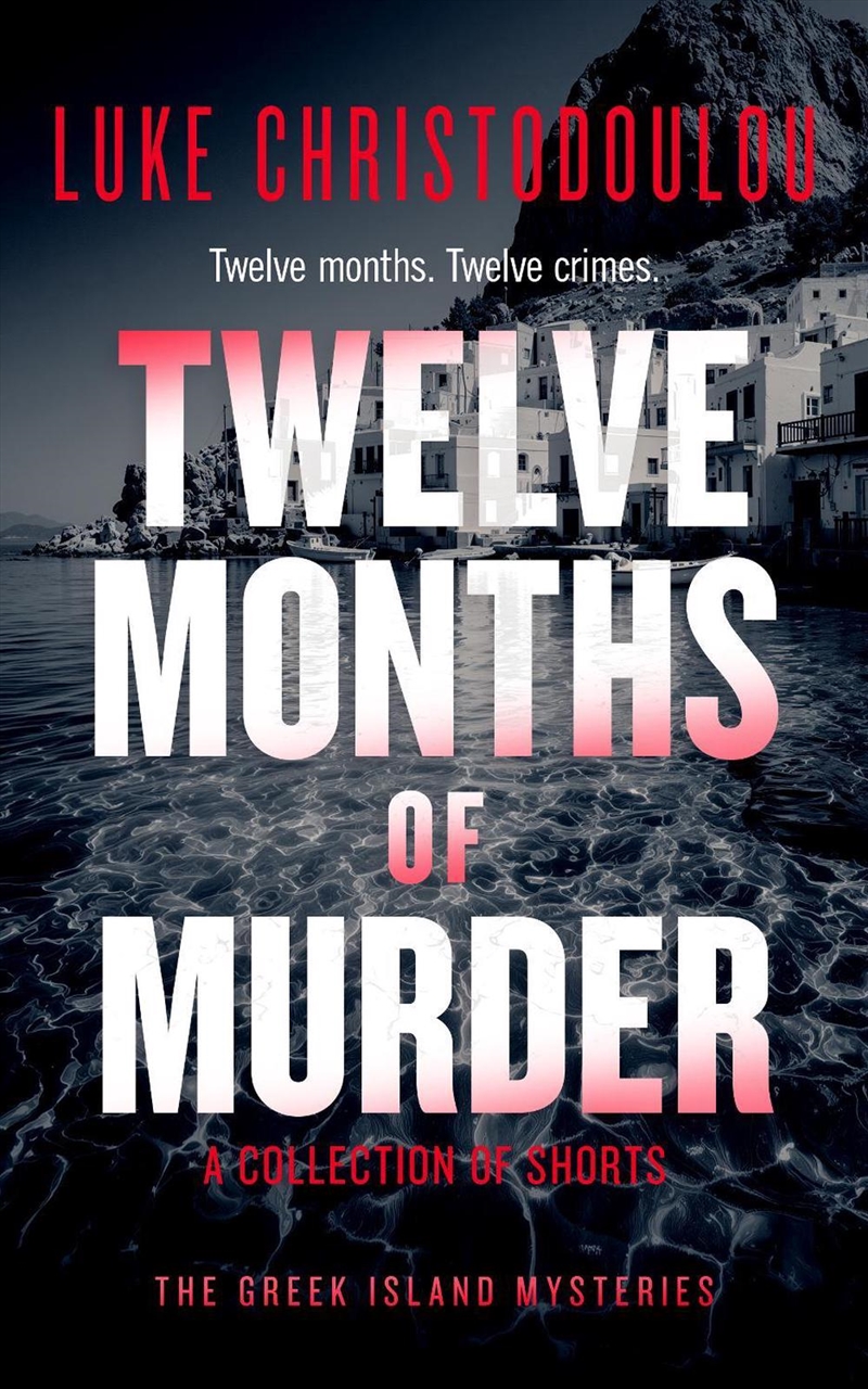 Twelve Months of Murder : A Gripping Crime Thriller Set Under the Greek Sun/Product Detail/Crime & Mystery Fiction