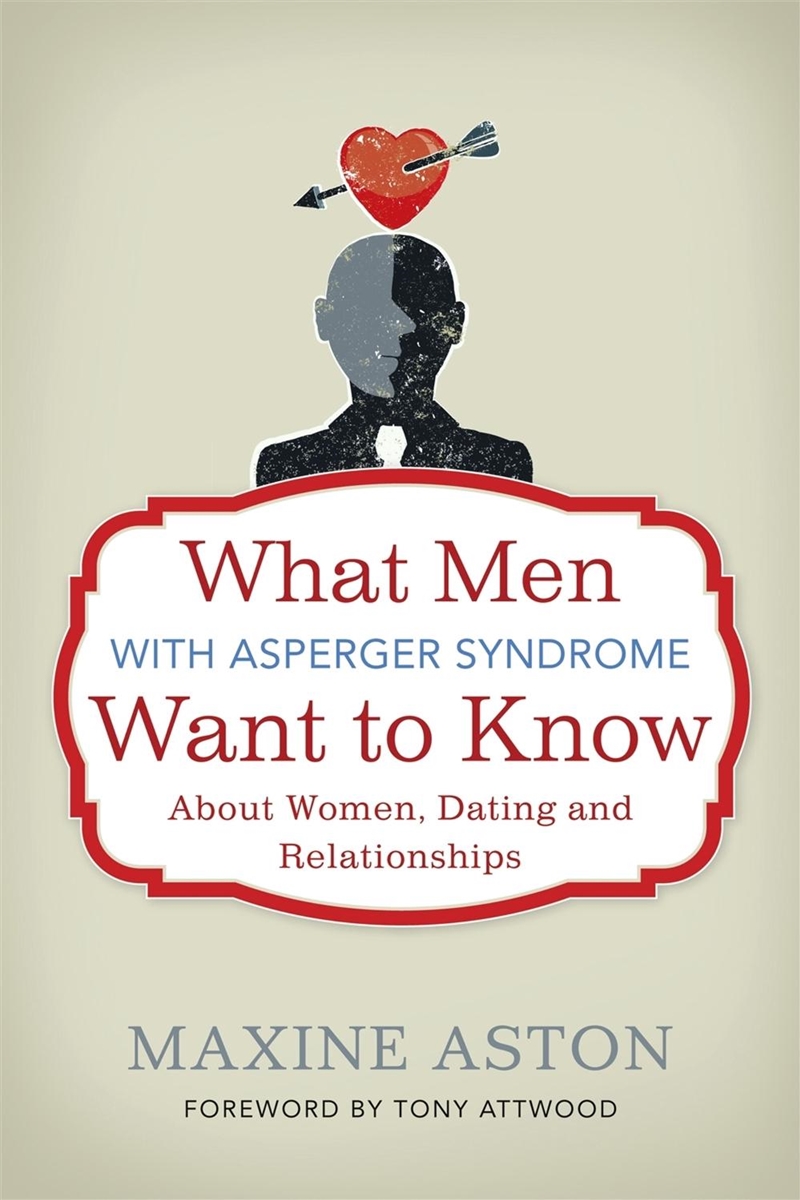 What Men with Asperger Syndrome Want to Know About Women, Dating and Relationships/Product Detail/Healthcare