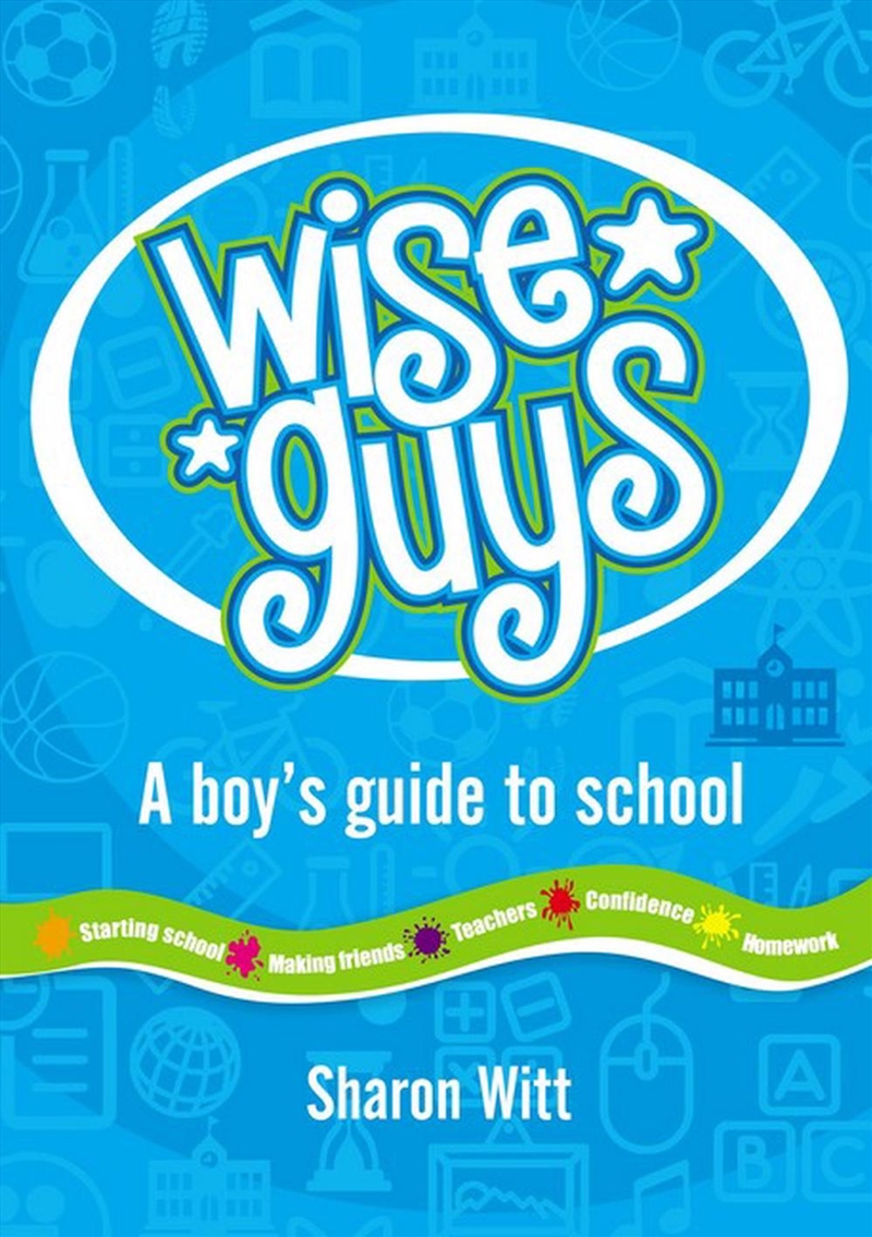 Wise Guys: a boy's guide to school/Product Detail/Family & Health