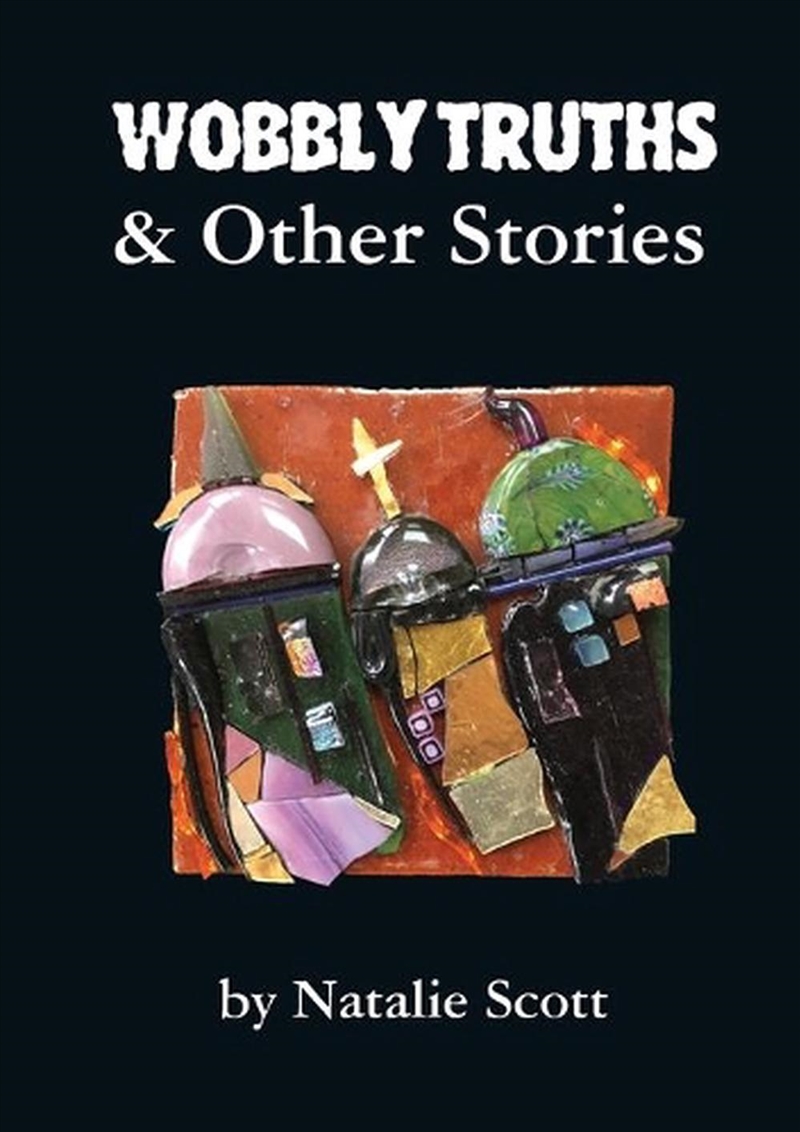 Wobbly Truths & Other Stories/Product Detail/Modern & Contemporary