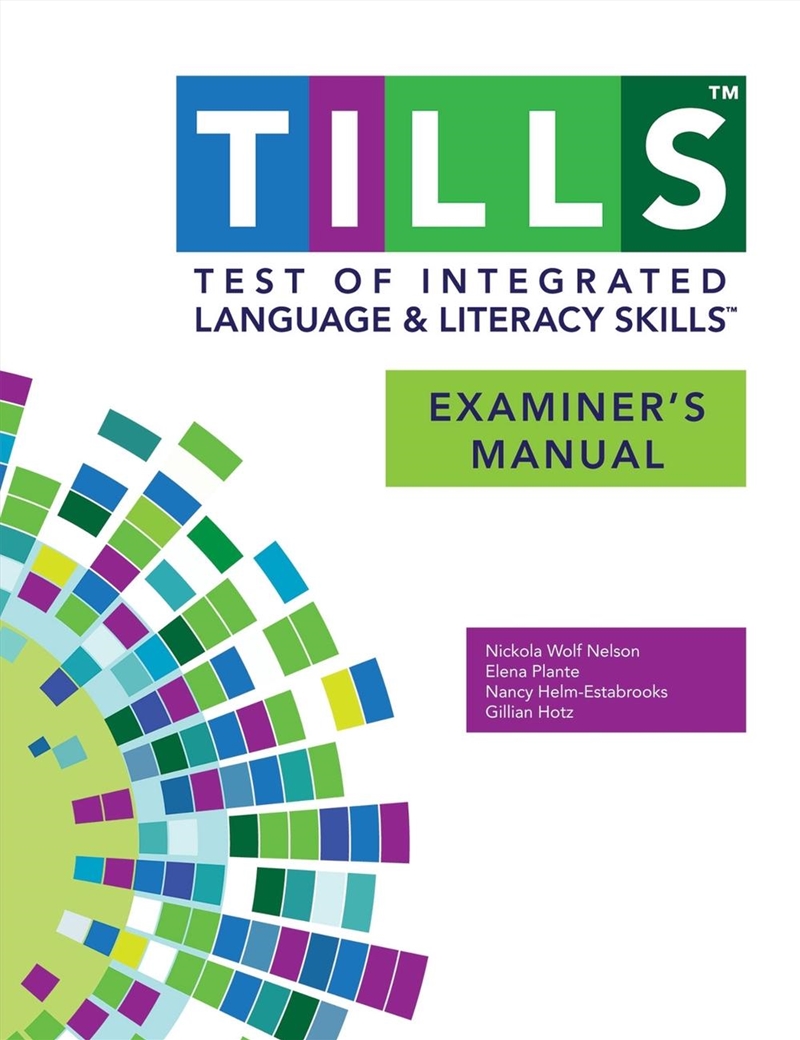 Test of Integrated Language and Literacy Skills (R) (TILLS (R)) Examiner's Manual/Product Detail/Teaching