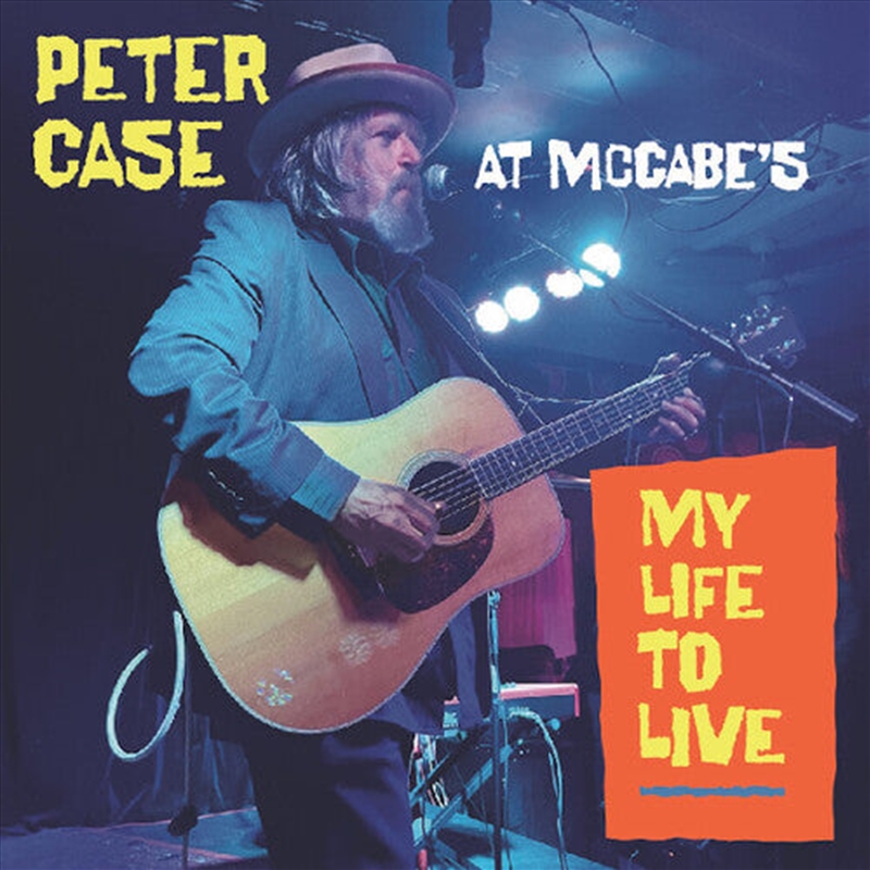 My Life To Live - Peter Case At Mccabe's/Product Detail/Country