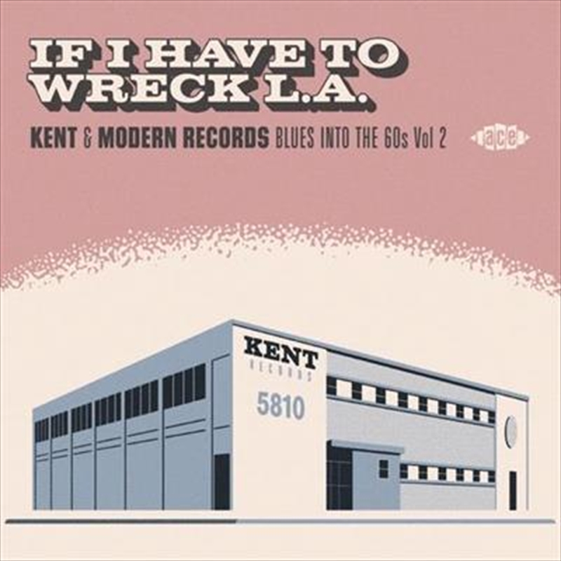 If I Have To Wreck LA - Kent And Modern Records Blues Into The 60's Vol 2/Product Detail/Pop