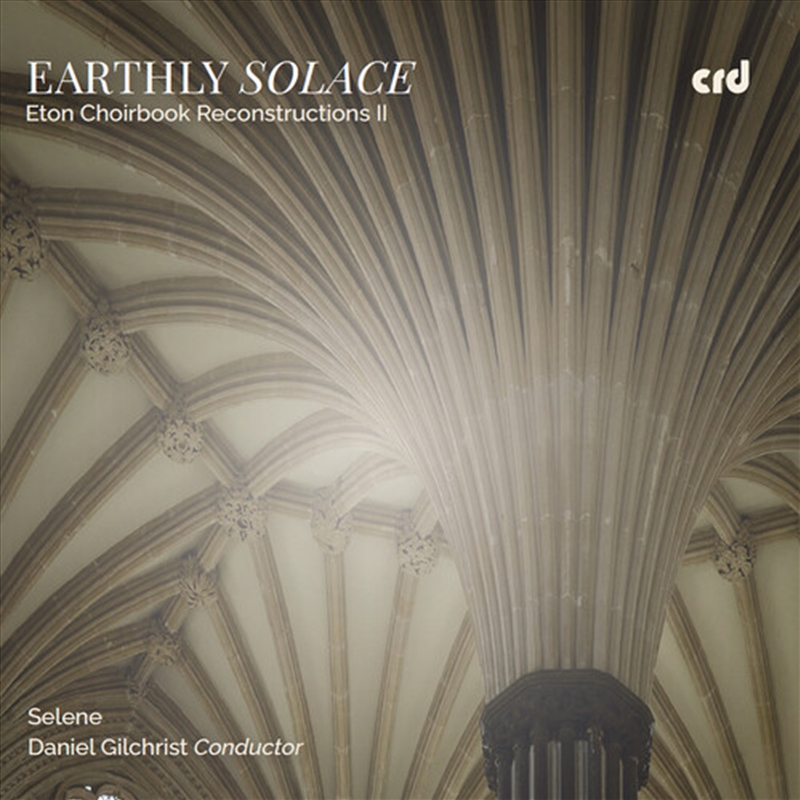 Earthly Solace - Eton Choirbook Reconstructions Ii/Product Detail/Classical