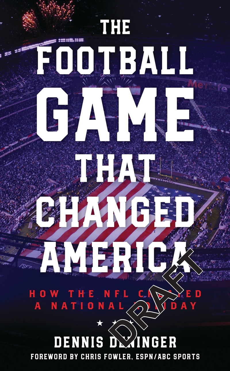 The Football Game That Changed America: How The Nfl Created A National Holiday/Product Detail/Sport & Recreation