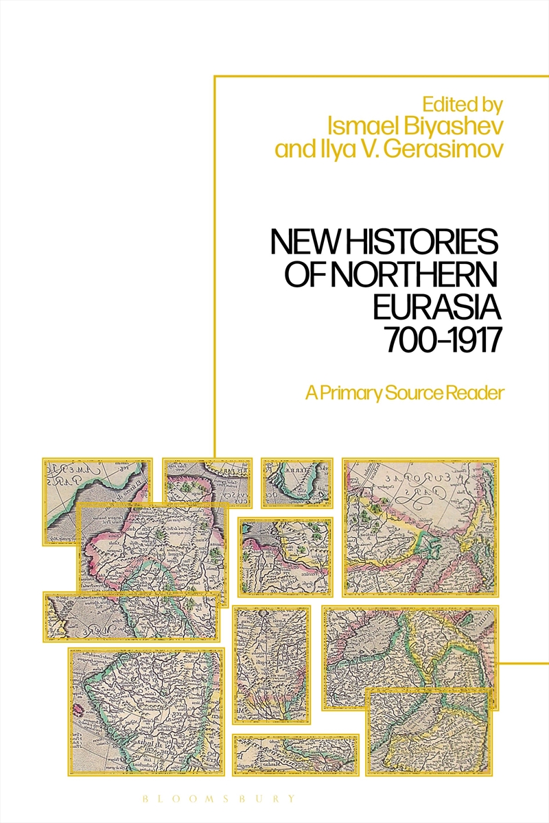 New Histories Of Northern Eurasia, 700-1917: A Primary Source Reader/Product Detail/History