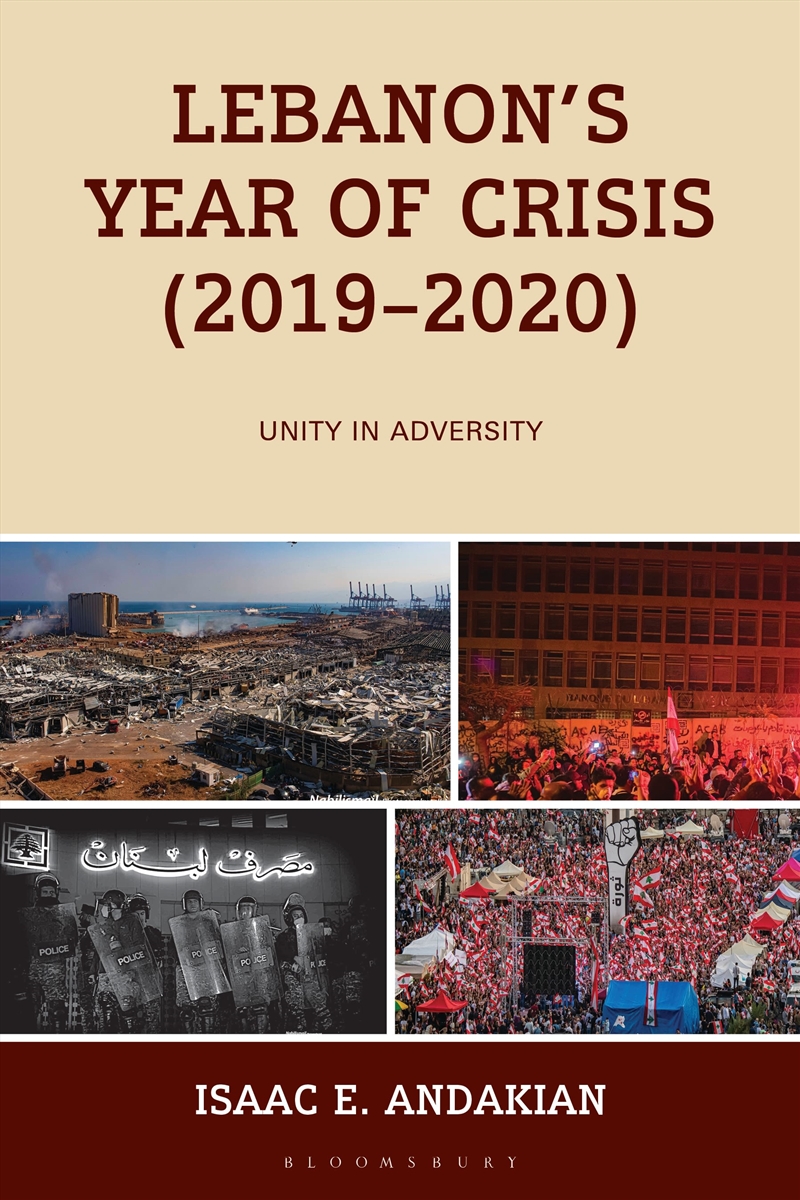 Lebanon's Year Of Crisis (2019-2020): Unity In Adversity/Product Detail/Politics & Government