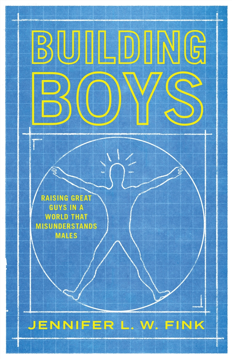 Building Boys: Raising Great Guys In A World That Misunderstands Males/Product Detail/Society & Culture