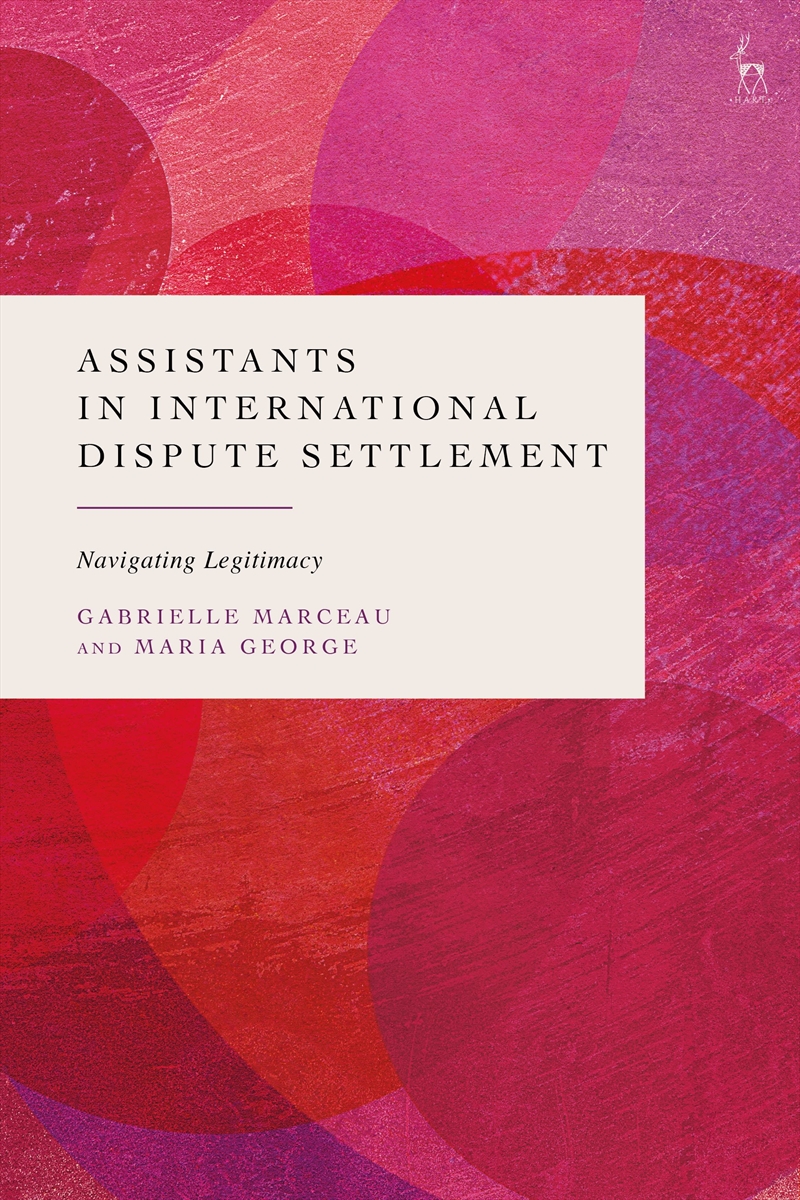Assistants In International Dispute Settlement: Navigating Legitimacy/Product Detail/Law