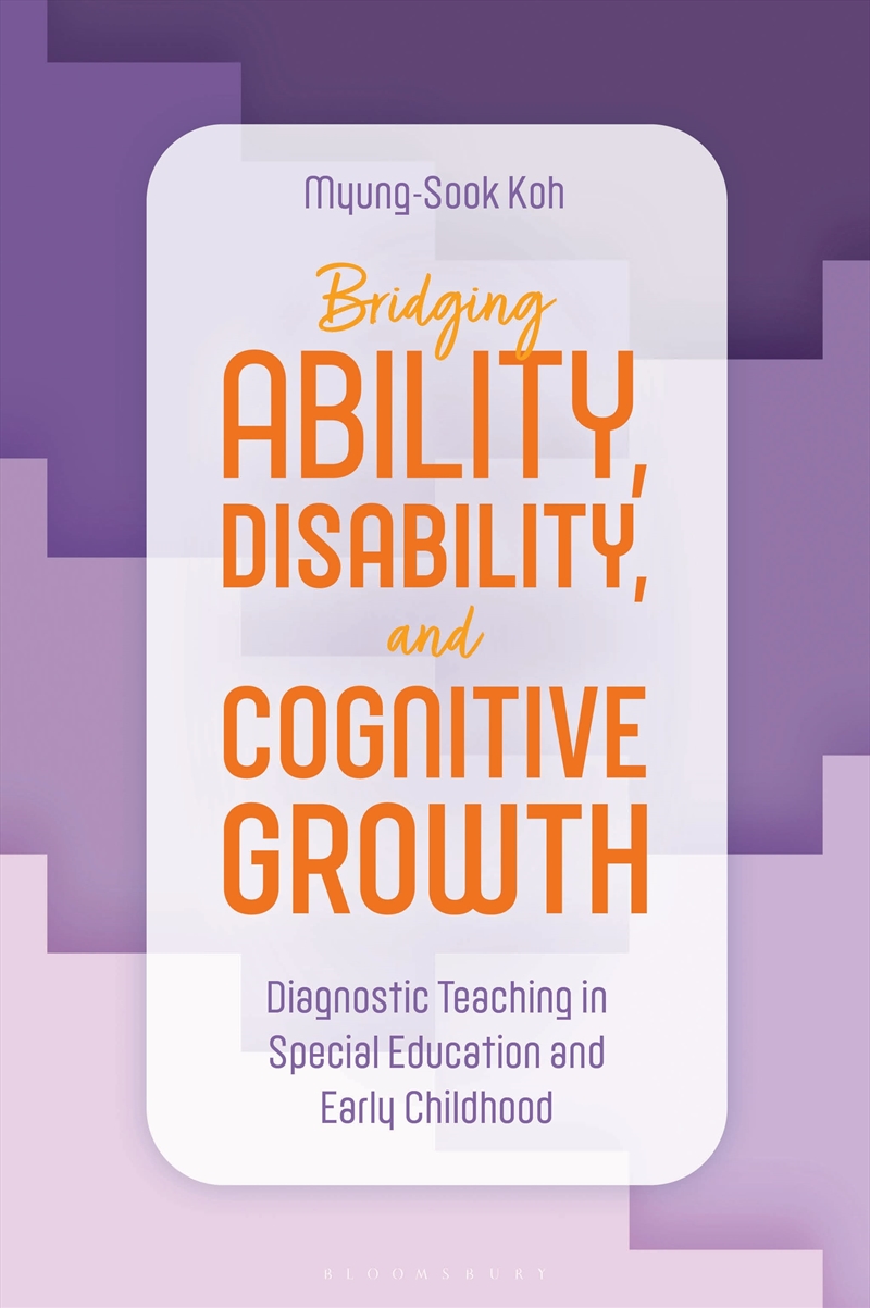 Bridging Ability, Disability, And Cognitive Growth: Diagnostic Teachingin Special Education And Earl/Product Detail/Teaching