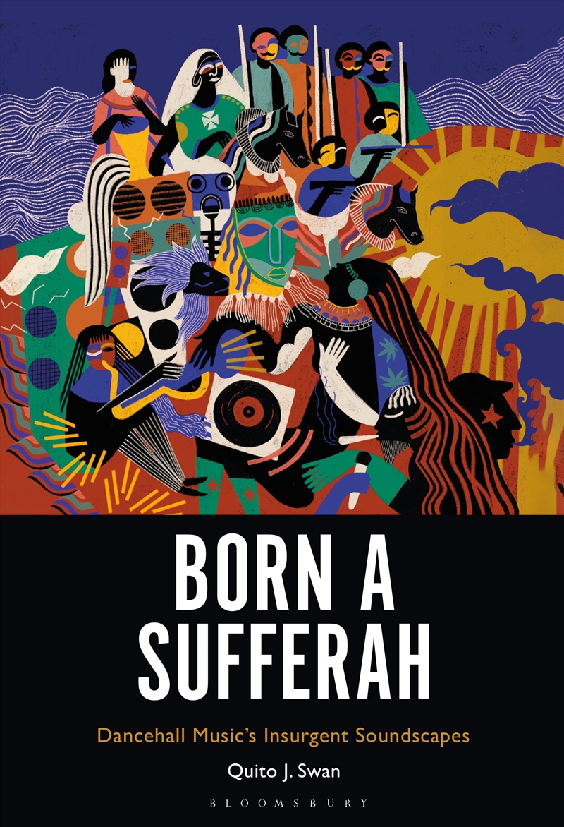 Born A Sufferah: Dancehall Music's Insurgent Soundscapes/Product Detail/Media