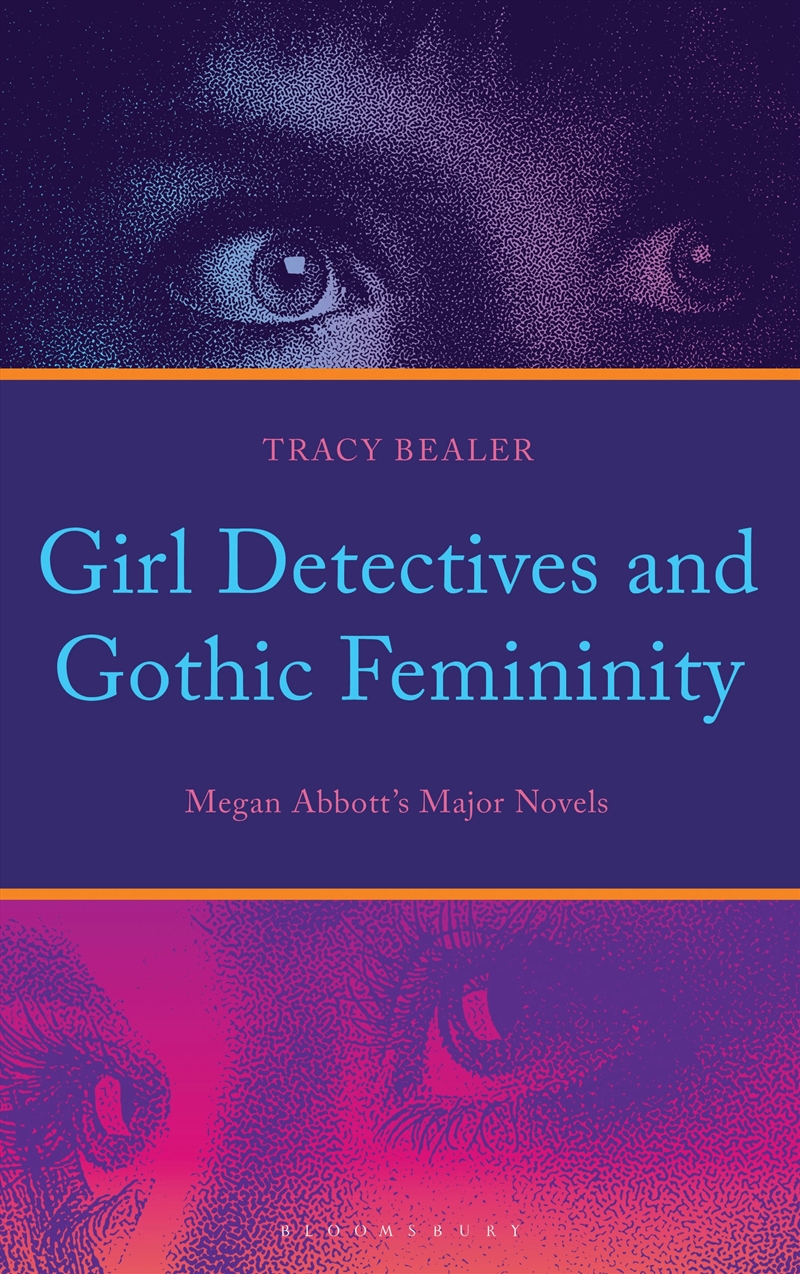 Girl Detectives And Gothic Femininity: Megan Abbott's Major Novels/Product Detail/Society & Culture