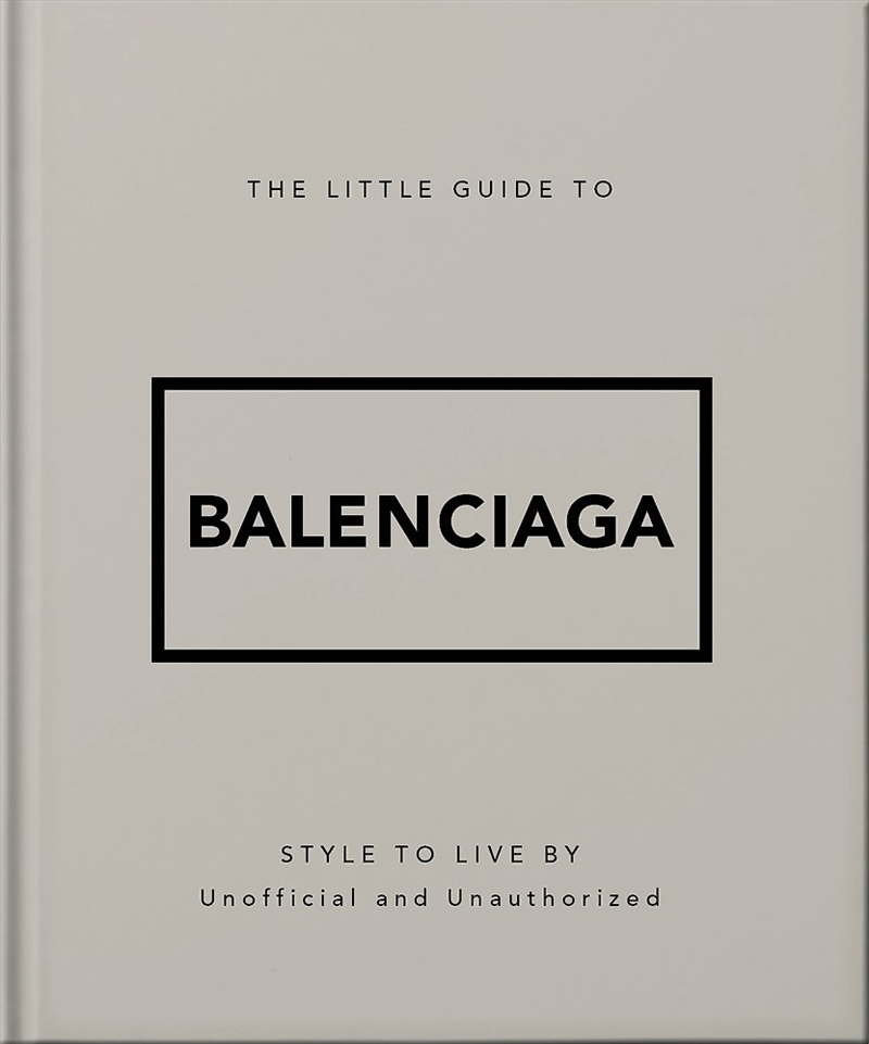The Little Guide To Balenciaga/Product Detail/Fashion & Style Guides