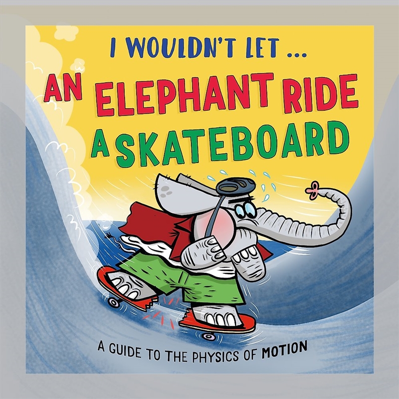 I Wouldn't Let An Elephant Ride A Skateboard/Product Detail/Childrens