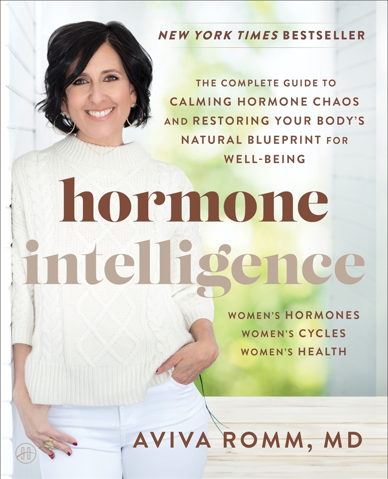 Hormone Intelligence: The Complete Guide to Calming Hormone Chaos and Restoring Your Body's Natural/Product Detail/Family & Health