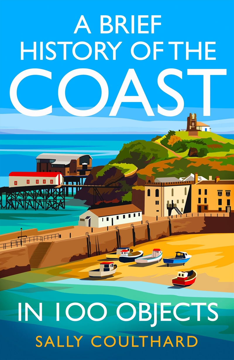 A Brief History of the Coast in 100 Objects/Product Detail/History