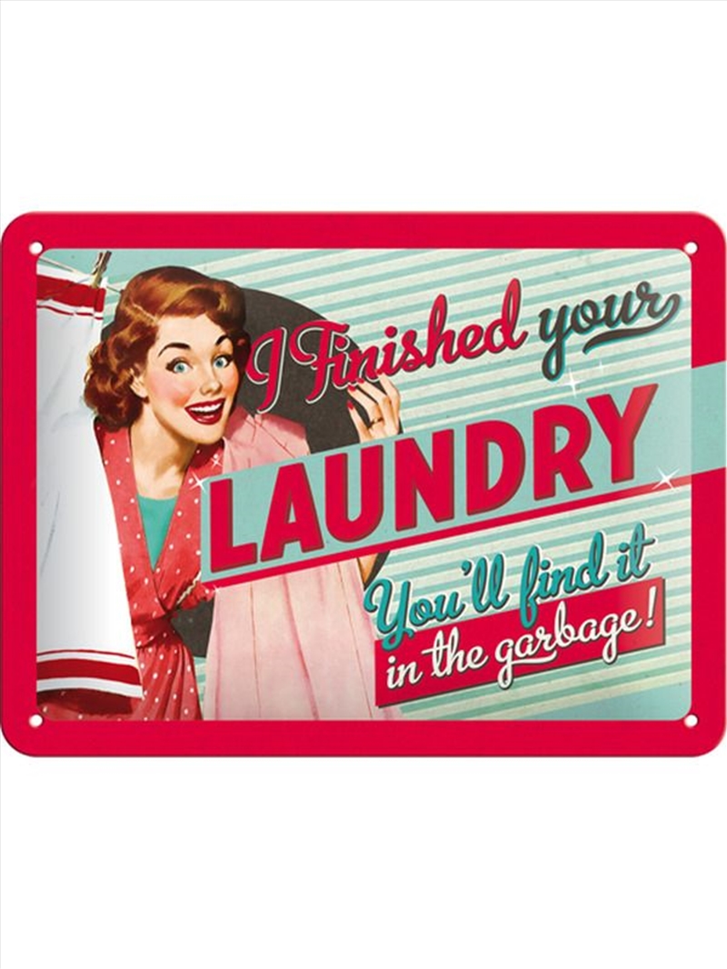 Nostalgic-Art Small Sign I finished your laundry 15x20x0.3cm/Product Detail/Posters & Prints