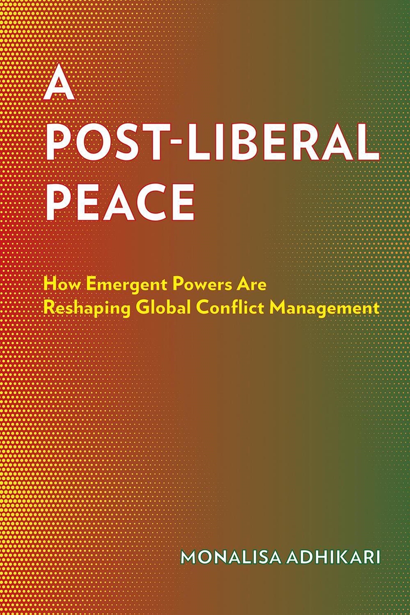 A Post-Liberal Peace/Product Detail/Politics & Government