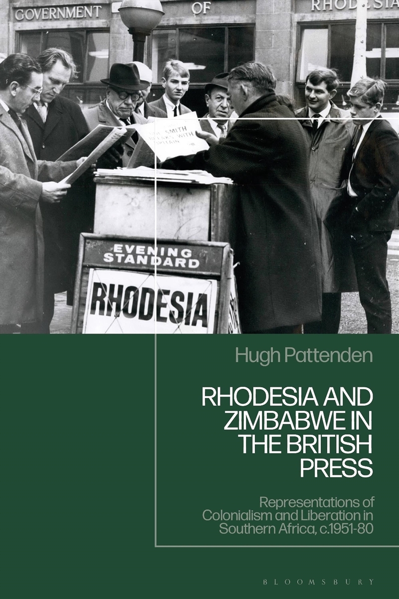 Rhodesia And Zimbabwe In The British Press: Representations Of Colonialism And Liberation In Souther/Product Detail/History