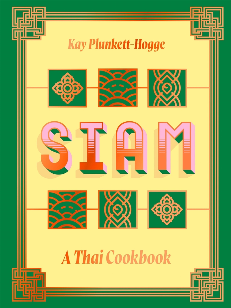 Siam: The Brand-New Cookbook from the Author of Baan/Product Detail/Recipes, Food & Drink
