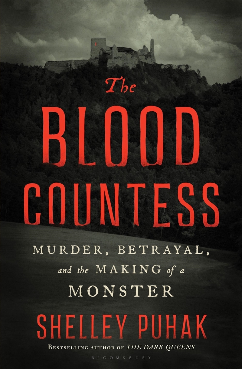 The Blood Countess: Murder, Betrayal, And The Making Of A Monster/Product Detail/History
