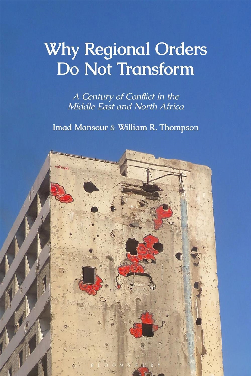 Why Regional Orders Do Not Transform: A Century of Conflict in the Middle East and North Africa/Product Detail/Politics & Government