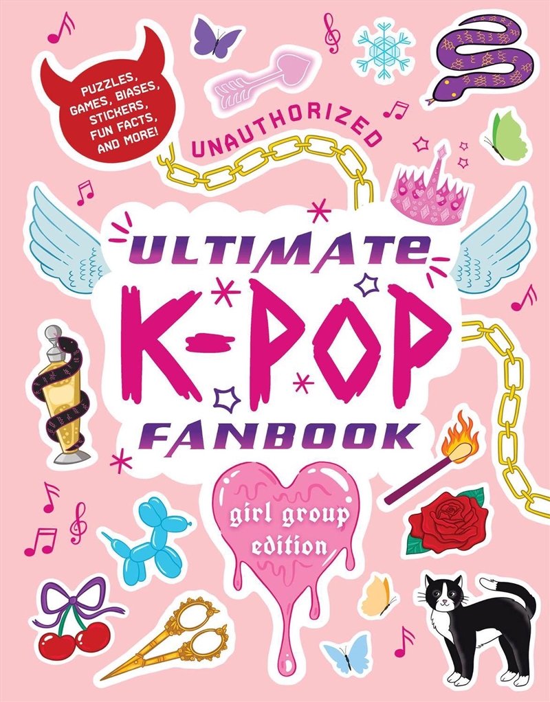 Unauthorized Ultimate K-Pop Fanbook: Girl Group Edition/Product Detail/Childrens