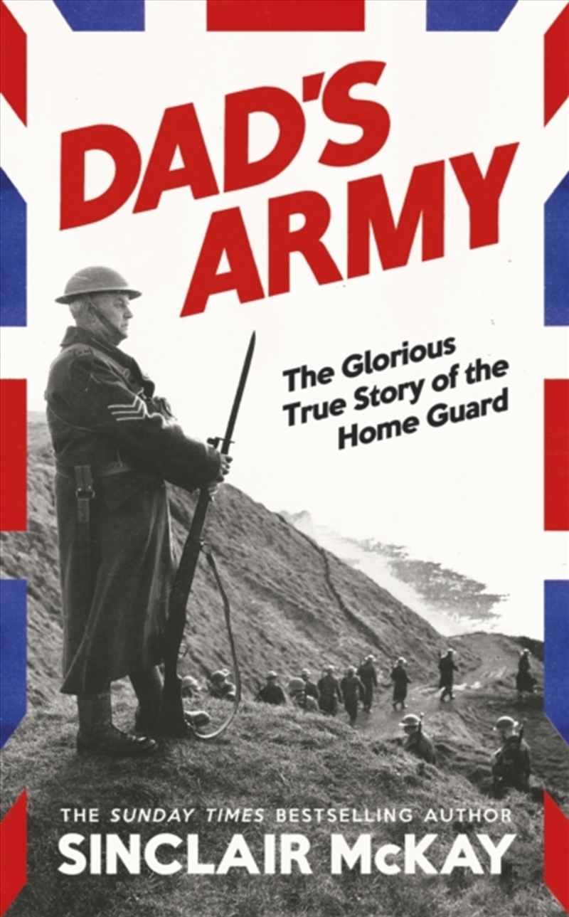 Dad’s Army : The Glorious True Story of the Home Guard/Product Detail/Military