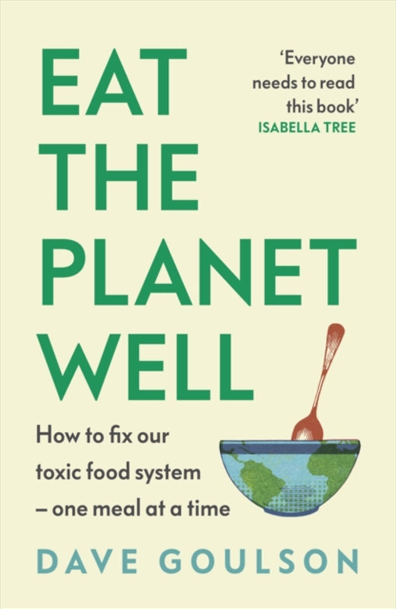 Eat the Planet Well : How to fix our toxic food system – one meal at a time/Product Detail/Science
