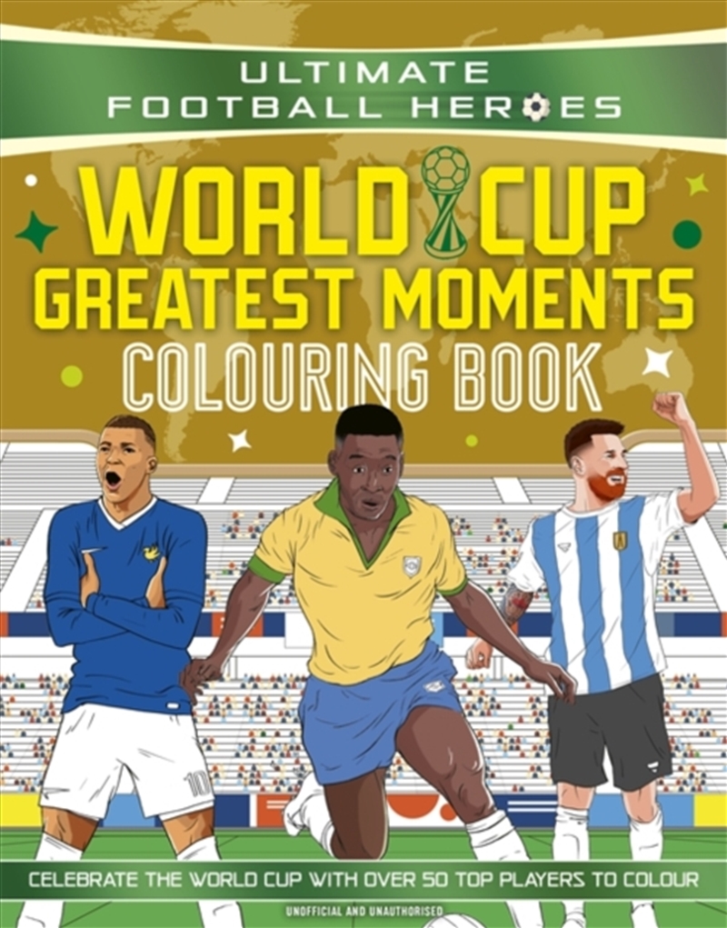 Ultimate Football Heroes Colouring Book: World Cup Greatest Moments/Product Detail/Kids Colouring