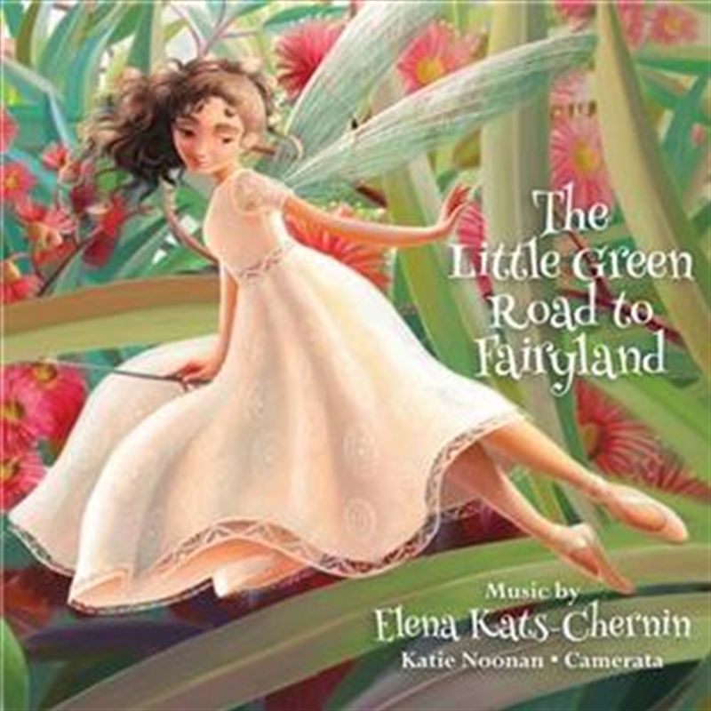Kats Chernin - Little Green Road To Fairyland/Product Detail/Classical