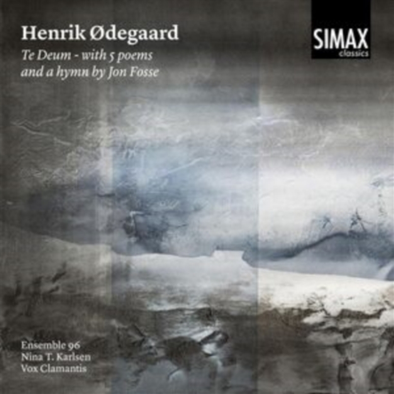 Henrik Odegaard: Te Deum With 5 Poems And A Hymn By Jon Fosse/Product Detail/Classical