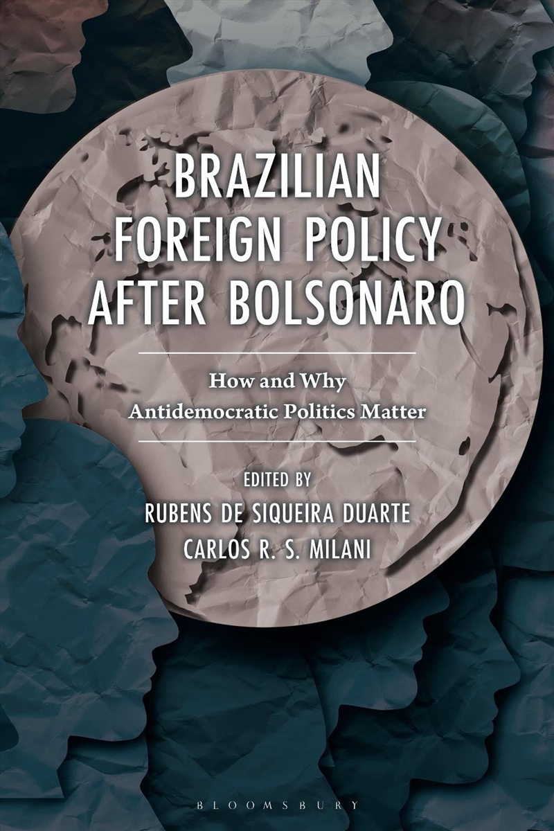 Brazilian Foreign Policy after Bolsonaro: How and Why Antidemocratic Politics Matter/Product Detail/Politics & Government