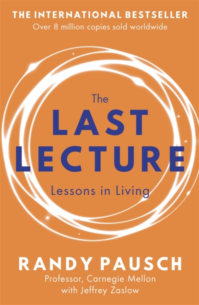 The Last Lecture : Really Achieving Your Childhood Dreams - Lessons in Living/Product Detail/Reading