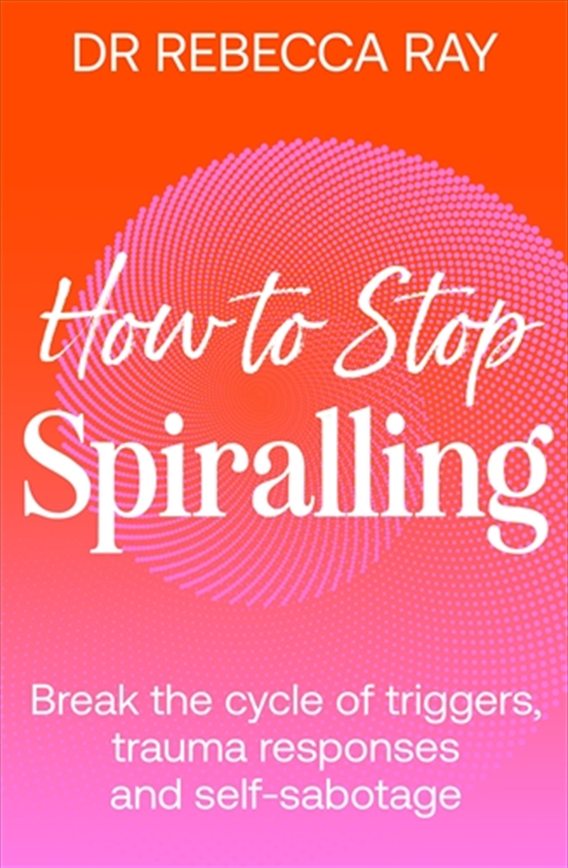 How to Stop Spiralling/Product Detail/Self Help & Personal Development