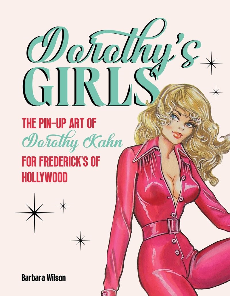 Dorothy's Girls: The Pin-Up Art of Dorothy Kahn for Frederick's of Hollywood/Product Detail/Art