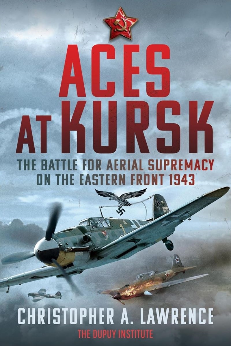 Aces at Kursk: The Battle for Aerial Supremacy on the Eastern Front, 1943/Product Detail/Military