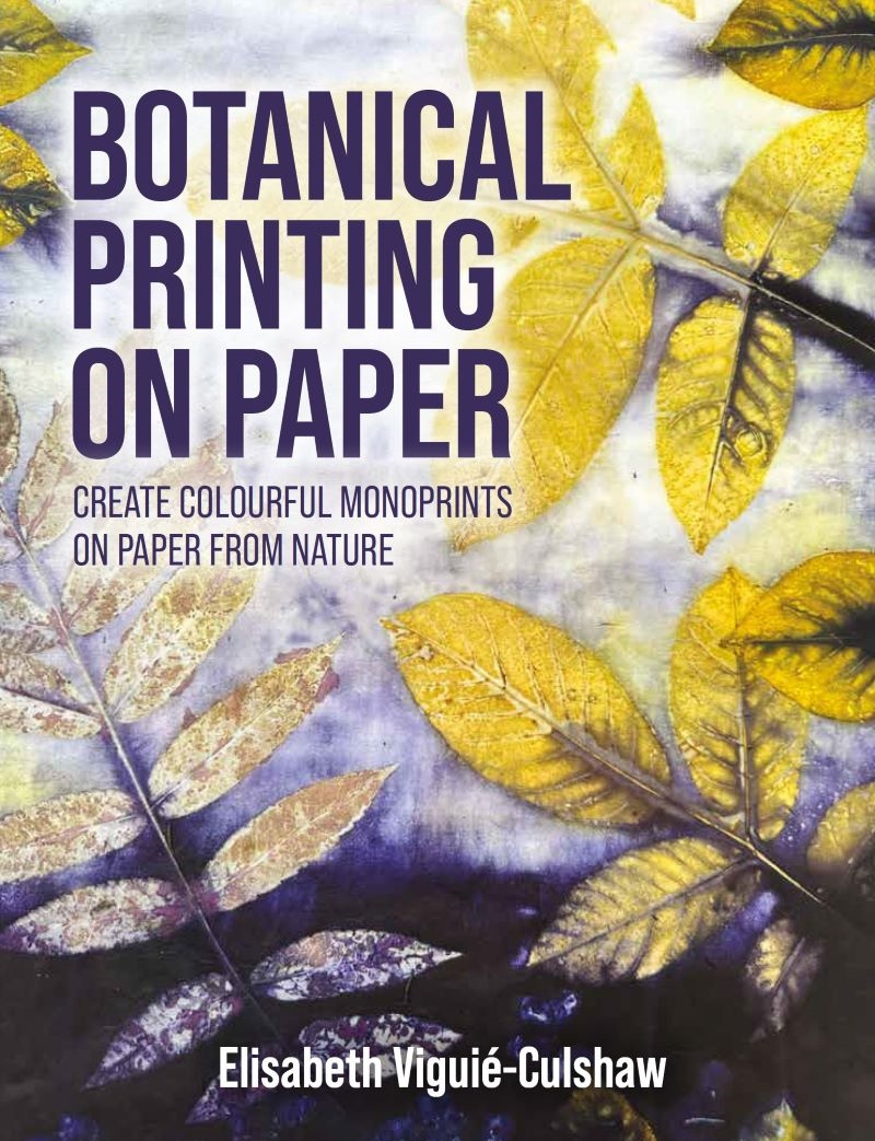 Botanical Printing On Paper: Create Colourful Monoprints on Paper From Nature/Product Detail/Art