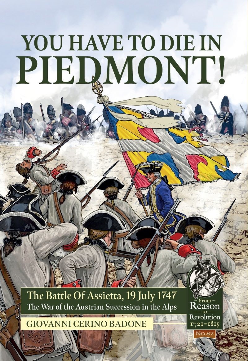 You Have to Die in Piedmont!: The Battle of Assietta, 19 July 1747. The War of the Austrian Successi/Product Detail/Military