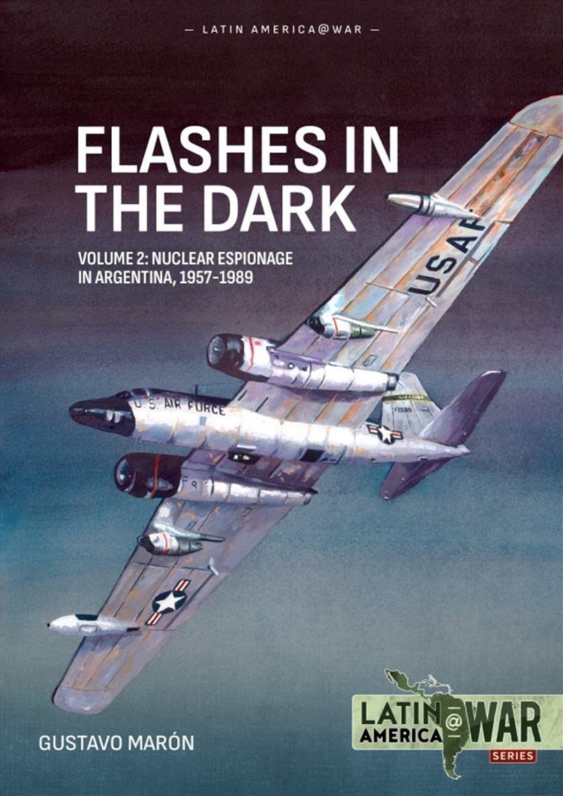 Flashes in the Dark Volume 2: Nuclear espionage in Argentina, 1957-1989/Product Detail/Military