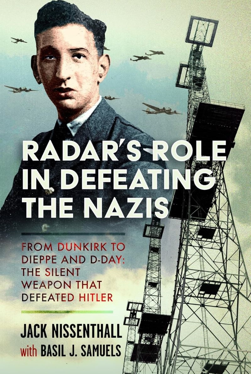 Radar's Role in Defeating the Nazis: From Dunkirk to Dieppe and D-Day: The Silent Weapon That Defeat/Product Detail/History