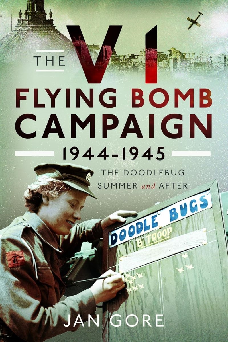 V1 Flying Bomb Campaign 1944-1945: The Doodlebug Summer and After/Product Detail/Military