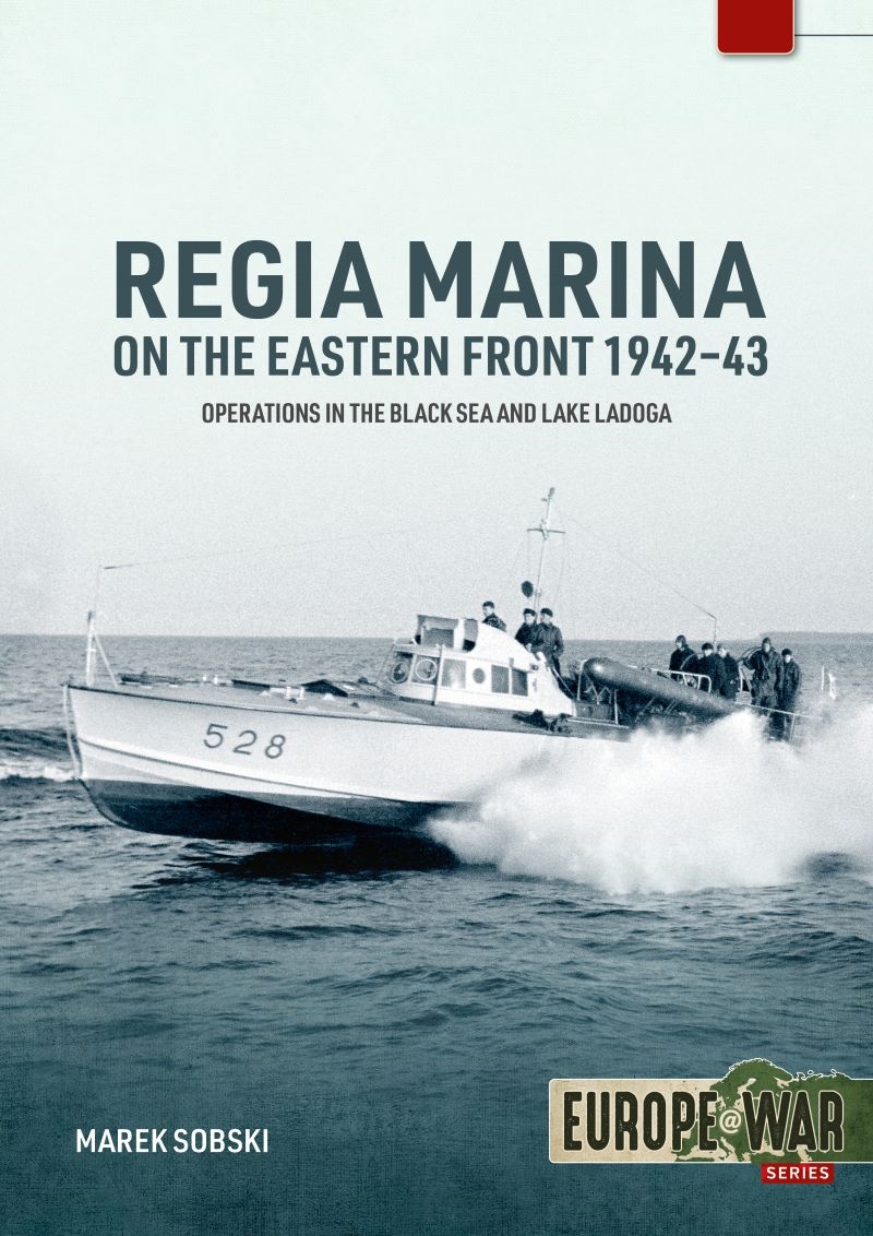 Regia Marina on the Eastern Front 1942-43: Operations in the Black Sea and Lake Ladoga/Product Detail/History