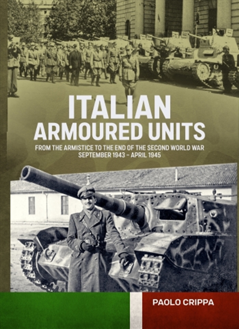 Italian Armoured Units from the Armistice to the end of the Second World War: September 1943 - April/Product Detail/History