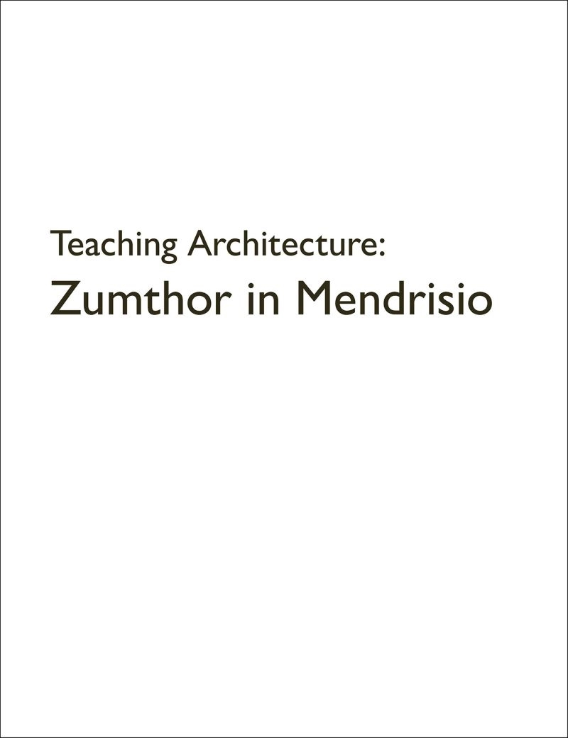 Teaching Architecture: Zumthor in Mendrisio/Product Detail/Architecture