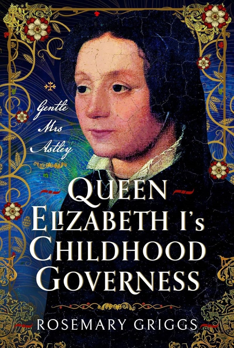 Queen Elizabeth I's Childhood Governess: Gentle Miss Astley/Product Detail/Biographies & True Stories