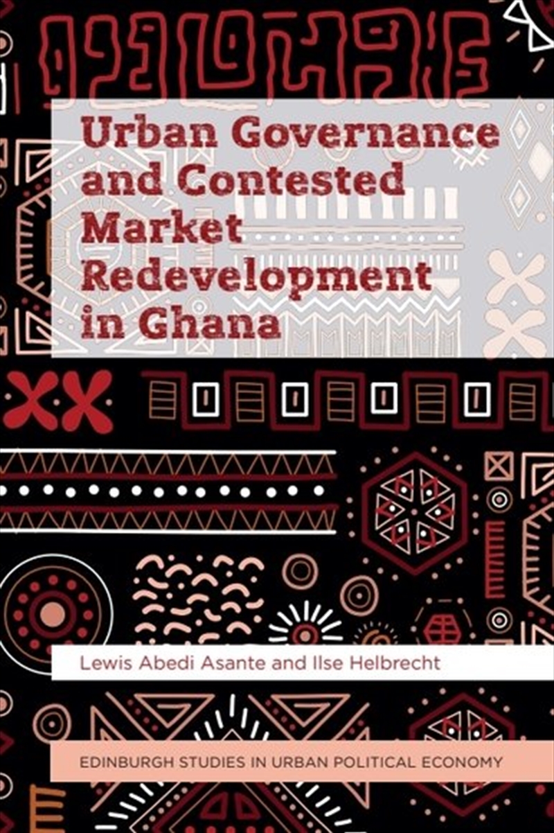 Urban Governance and Contested Market Redevelopment in Ghana/Product Detail/Politics & Government
