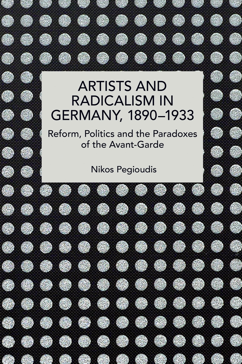 Artists and Radicalism in Germany, 18901933/Product Detail/Art
