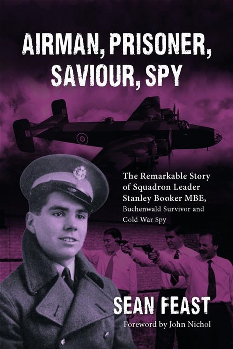 Airman, Prisoner, Saviour, Spy: The Remarkable Story of Squadron Leader Stanley Booker MBE, Buchenwa/Product Detail/Biographies & True Stories